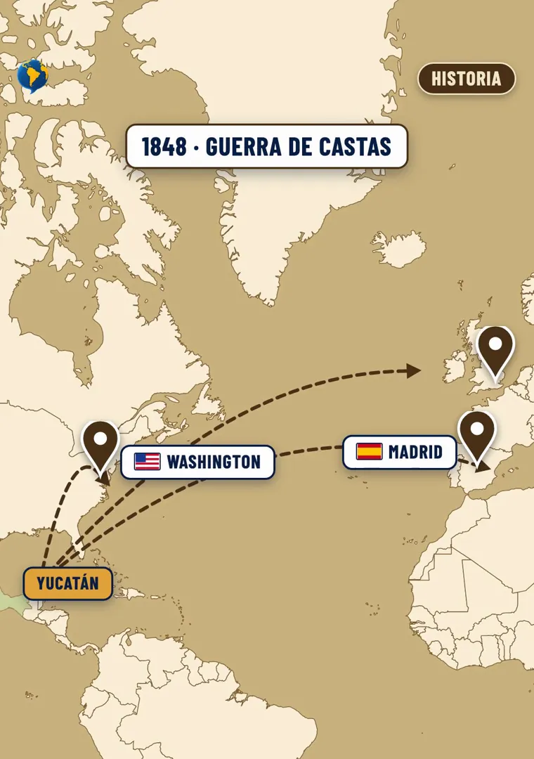 Mapa con líneas punteadas desde Yucatán hacia Washington, Madrid y Gran Bretaña, bajo la etiqueta «1848, Guerra de Castas»